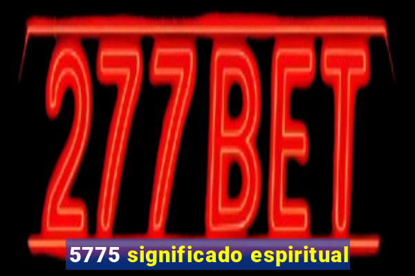 5775 significado espiritual